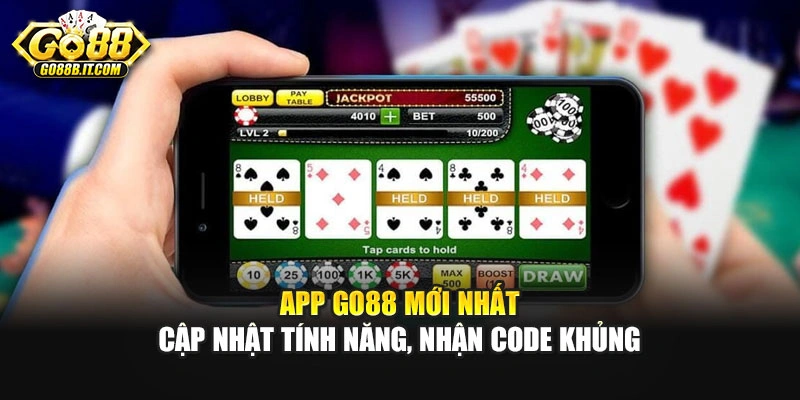 App Go88 Mới Nhất - Cập Nhật Tính Năng, Nhận Code Khủng