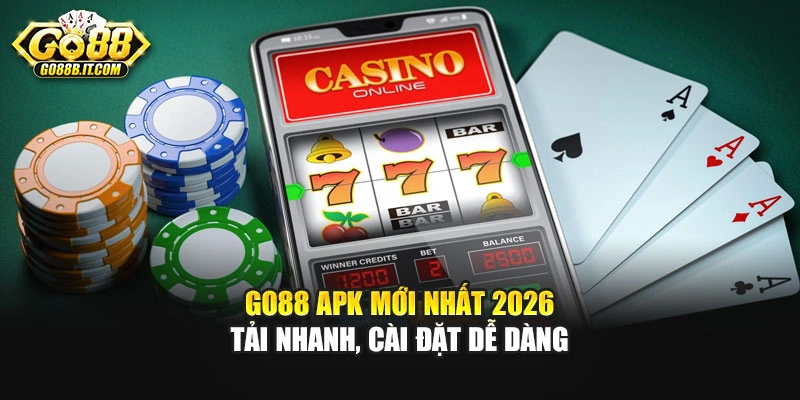 Go88 APK Mới Nhất 2026 - Tải Nhanh, Cài Đặt Dễ Dàng