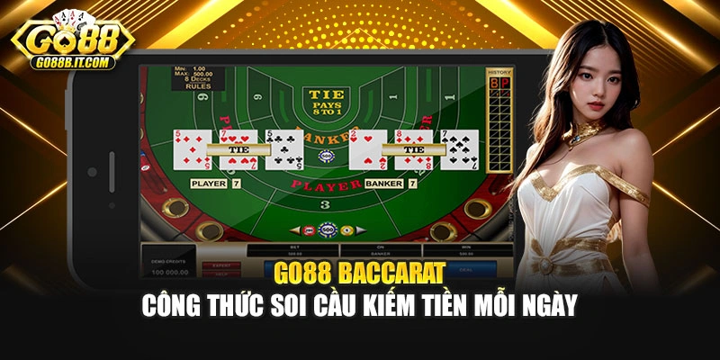 Go88 Baccarat - Công Thức Soi Cầu Kiếm Tiền Mỗi Ngày