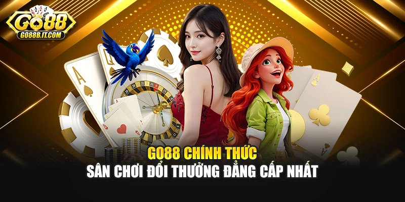 Go88 Chính Thức - Sân Chơi Đổi Thưởng Đẳng Cấp Nhất