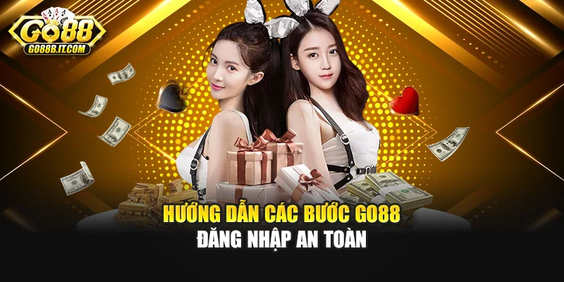 Hướng dẫn các bước Go88 đăng nhập an toàn