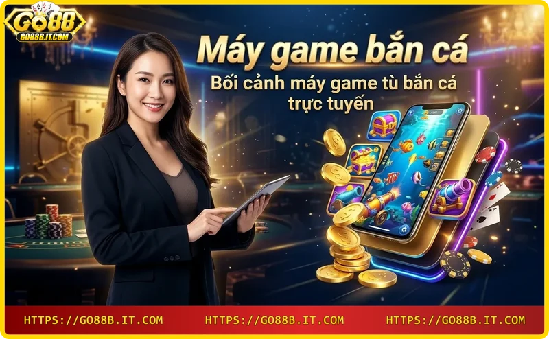 Chuyển đổi từ máy bắn cá thùng sang máy game bắn cá trực tuyến tại Go88
