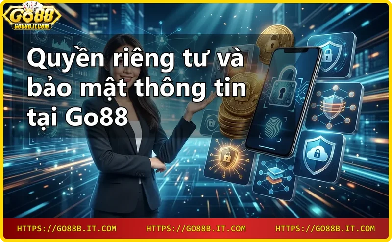 Minh họa giới thiệu về chính sách quyền riêng tư và bảo mật thông tin tại Go88