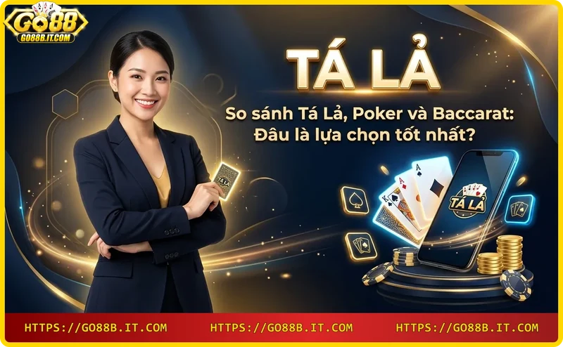 so-sanh-ba-game-bai-ta-la-poker-va-baccarat So sánh ba game bài Tá Lả, Poker và Baccarat