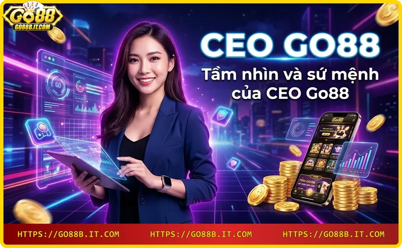 Tầm nhìn chiến lược của CEO Go88 với ba trụ cột phát triển